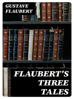 cover image of Flaubert's Three Tales